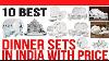 Top 10 Best Dinner Sets In India With Price